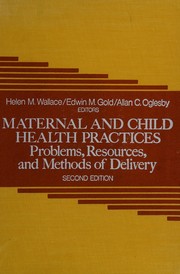 Maternal and child health practices : problems, resources, and methods of delivery /