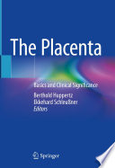 The Placenta : Basics and Clinical Significance /