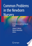 Common Problems in the Newborn Nursery : An Evidence and Case-based Guide /