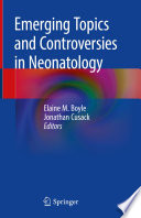 Emerging Topics and Controversies in Neonatology /