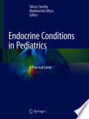 Endocrine Conditions in Pediatrics : A Practical Guide  /