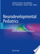 Neurodevelopmental Pediatrics : Genetic and Environmental Influences /