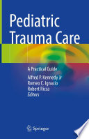 Pediatric Trauma Care  : A Practical Guide /
