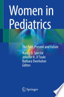 Women in Pediatrics  : The Past, Present and Future /