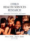 Child health services research : applications, innovations, and insights /