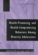 Health-promoting and health-compromising behaviors among minority adolescents /