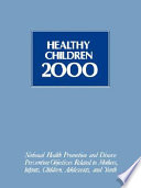 Healthy children 2000 : national health promotion and disease prevention objectives related to mothers, infants, children, adolescents, and youth /