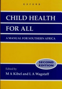 Child health for all : a manual for Southern Africa /
