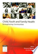 Child, youth and family health : strengthening communities /