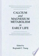 Calcium and magnesium metabolism in early life /