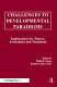 Challenges to developmental paradigms : implications for theory, assessment, and treatment /