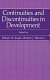 Continuities and discontinuities in development /