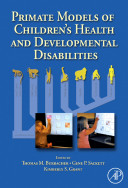 Primate models of children's health and developmental disabilities /