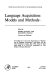 Language acquisition: models and methods : proceedings of a C.A.S.D. Study Group on "Mechanisms of language development" held jointly with the Ciba Foundation, London, May 1968, being the third study group in a C.A.S.D.S. programme on "The origins of human behaviour" /