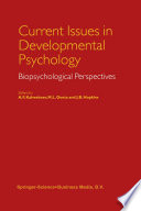 Current issues in developmental psychology : biopsychological perspectives /