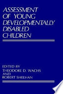 Assessment of young developmentally disabled children /