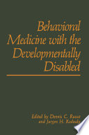 Behavioral medicine with the developmentally disabled /