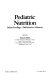 Pediatric nutrition : infant feedings, deficiencies, diseases /