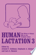 Human lactation 3 : the effects of human milk on the recipient infant /
