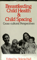 Breastfeeding, child health & child spacing : cross-cultural perspectives /