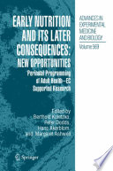 Early nutrition and its later consequences : new opportunities : perinatal programming of adult health - EC supported research /