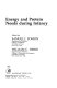Energy and protein needs during infancy /