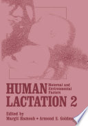 Human lactation 2 : maternal and environmental factors /