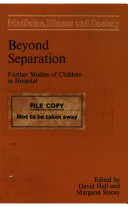 Beyond separation : further studies of children in hospital /