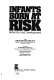 Infants born at risk : behavior and development /