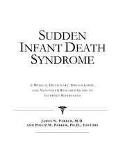 Sudden infant death syndrome : a medical dictionary, bibliography, and annotated research guide to internet references /