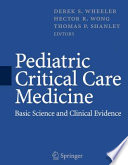 Pediatric critical care medicine : basic science and clinical evidence /