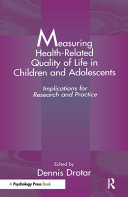 Measuring health-related quality of life in children and adolescents : implications for research and practice /