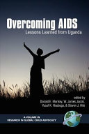 Overcoming AIDS : lessons learned from Uganda /