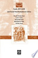 Youth, HIV/AIDS, and social transformations in Africa /