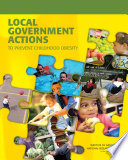 Local government actions to prevent childhood obesity /
