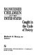 Malnourished children in the United States : caught in the cycle of poverty /