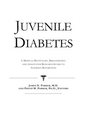 Juvenile diabetes : a medical dictionary, bibliography and annotated research guide to Internet references /