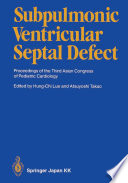 Subpulmonic ventricular septal defect : proceedings of the Third Asian Congress of Pediatric Cardiology /