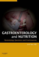 Gastroenterology and nutrition : neonatology questions and controversies /