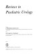 Reviews in paediatric urology /