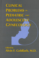 Clinical problems in pediatric and adolescent gynecology /