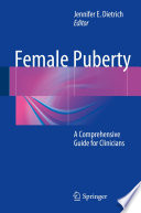 Female puberty : a comprehensive guide for clinicians /