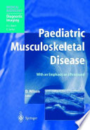 Paediatric musculoskeletal disease : with an emphasis on ultrasound /