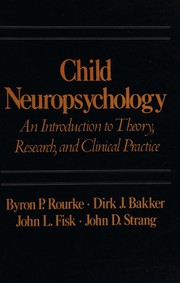 Child neuropsychology : an introduction to theory, research, and clinical practice /