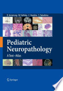 Pediatric neuropathology : a text-atlas /