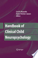 Handbook of clinical child neuropsychology /