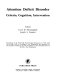 Attention deficit disorder : criteria, cognition, intervention : proceedings of the Fifth High Point Hospital Symposium on ADD, held 10-14 June, 1985 at Groningen, the Netherlands and sponsored by the Gralnick Foundation and the Foundation for Pure Scientific Research (Z.W.O.), the Netherlands /