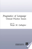 Pragmatics of language : clinical practice issues /