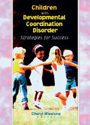 Children with developmental coordination disorder : strategies for success /