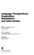 Language perspectives, acquisition, retardation, and intervention /